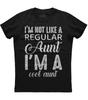 I'm Not Like A Regular Aunt I'm A Cool Aunt Unisex Black Cotton T-Shirt