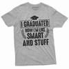 Men's Funny Graduation T-shirt Graduate Smart and Stuff Ceremony High School College Son Daughter Gift Tee Shirt