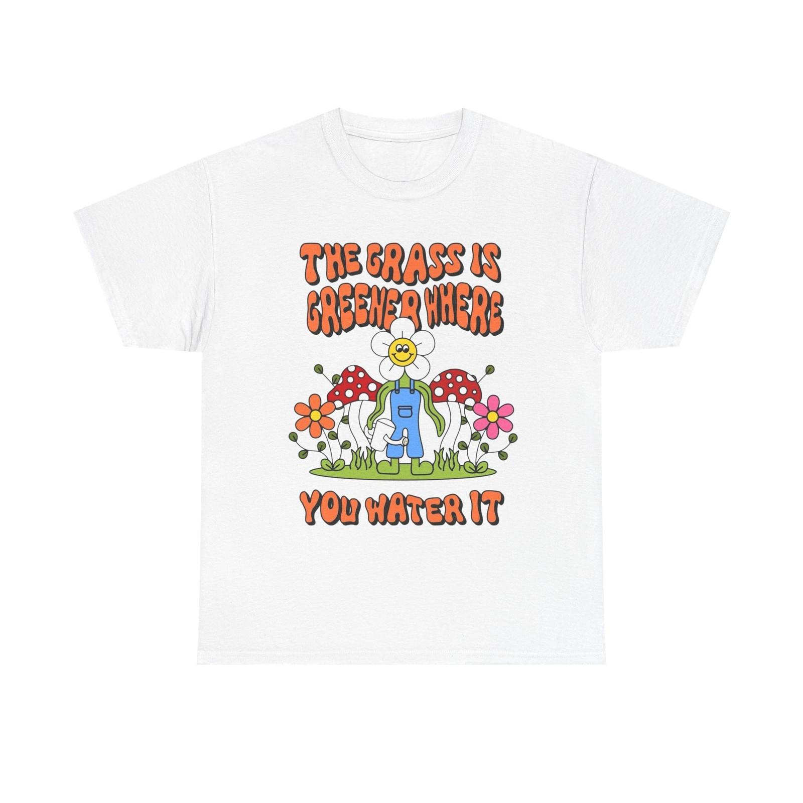 The Grass Is Greener Where You Water It Graphic T Shirt Mens Womens Tees Top Unisex Heavy Cotton Tee S