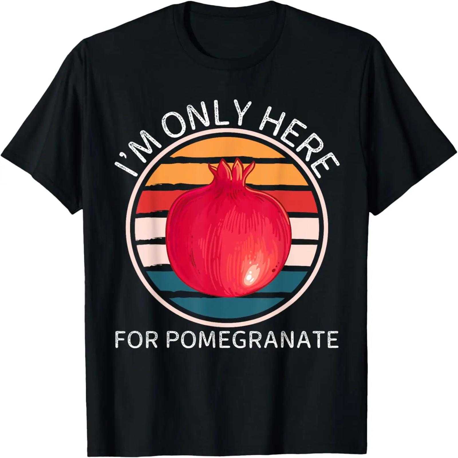 Retro Pomegranate I m Only Here For The Pomegranate Fruit T-Shirt S чёрный