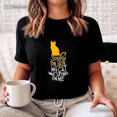 Sorry, bin spät dran Mein Katze Shirt, Lustiges Katze sitzt auf mir T-Shirt für Männer Frauen