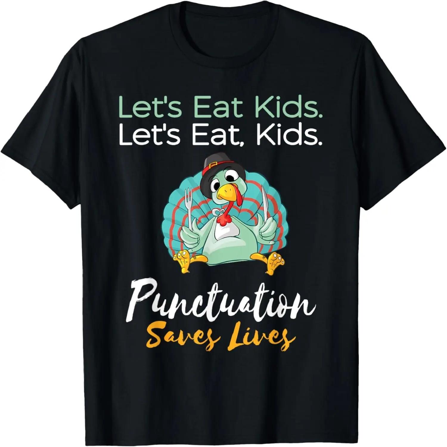 Lets Eat Kids Punctuation Funny Turkey Thanksgiving Teacher T-Shirt S