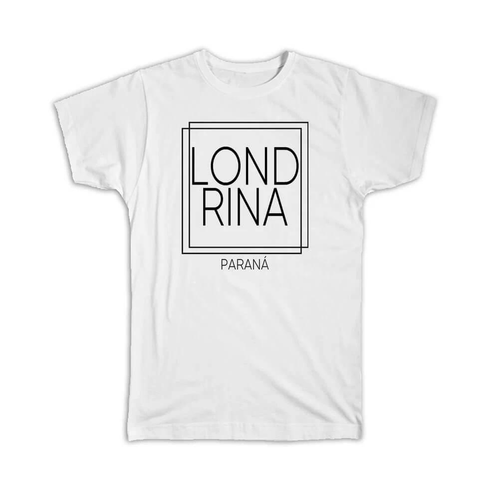 Gift T-Shirt : LONDRINA Parana Square Modern Minimalist Font L