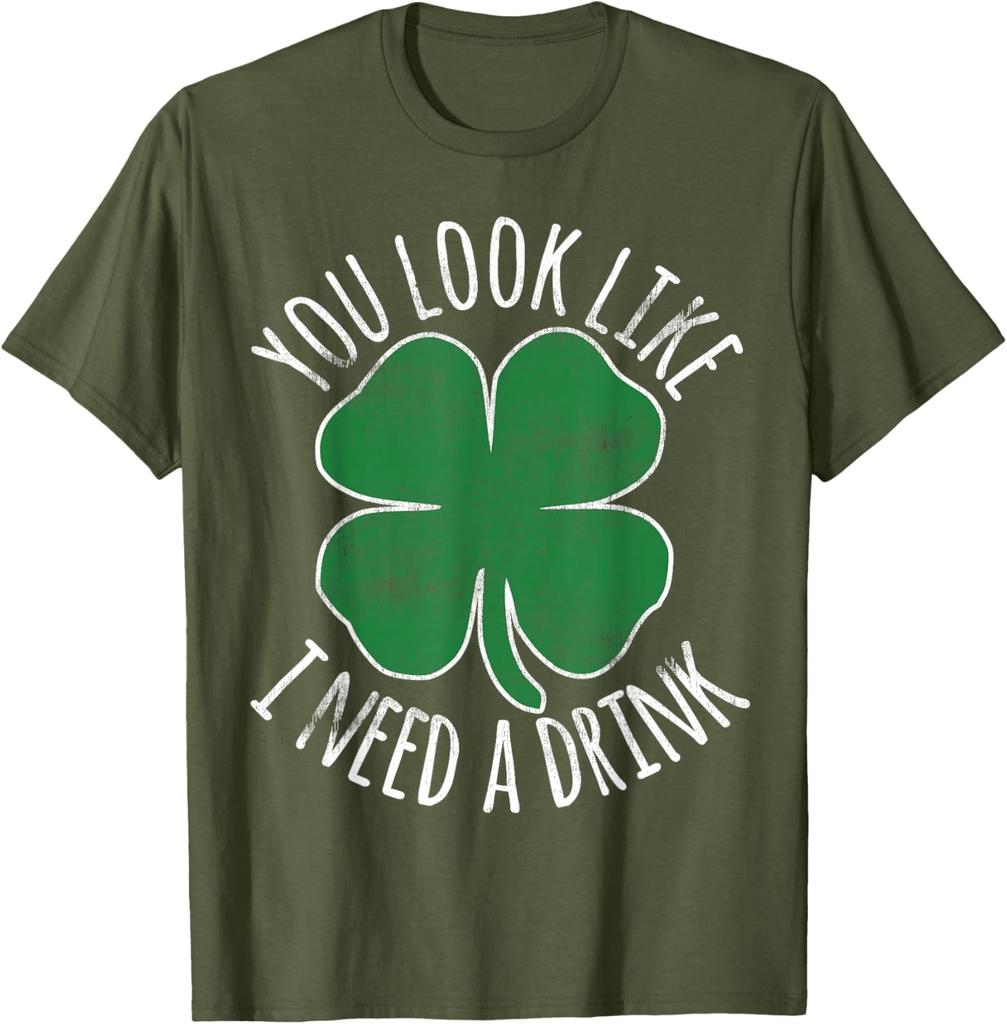 St Patricks Day You Look Like I Need A Drink Shamrock Graphic Tee Casual Cotton TShirt