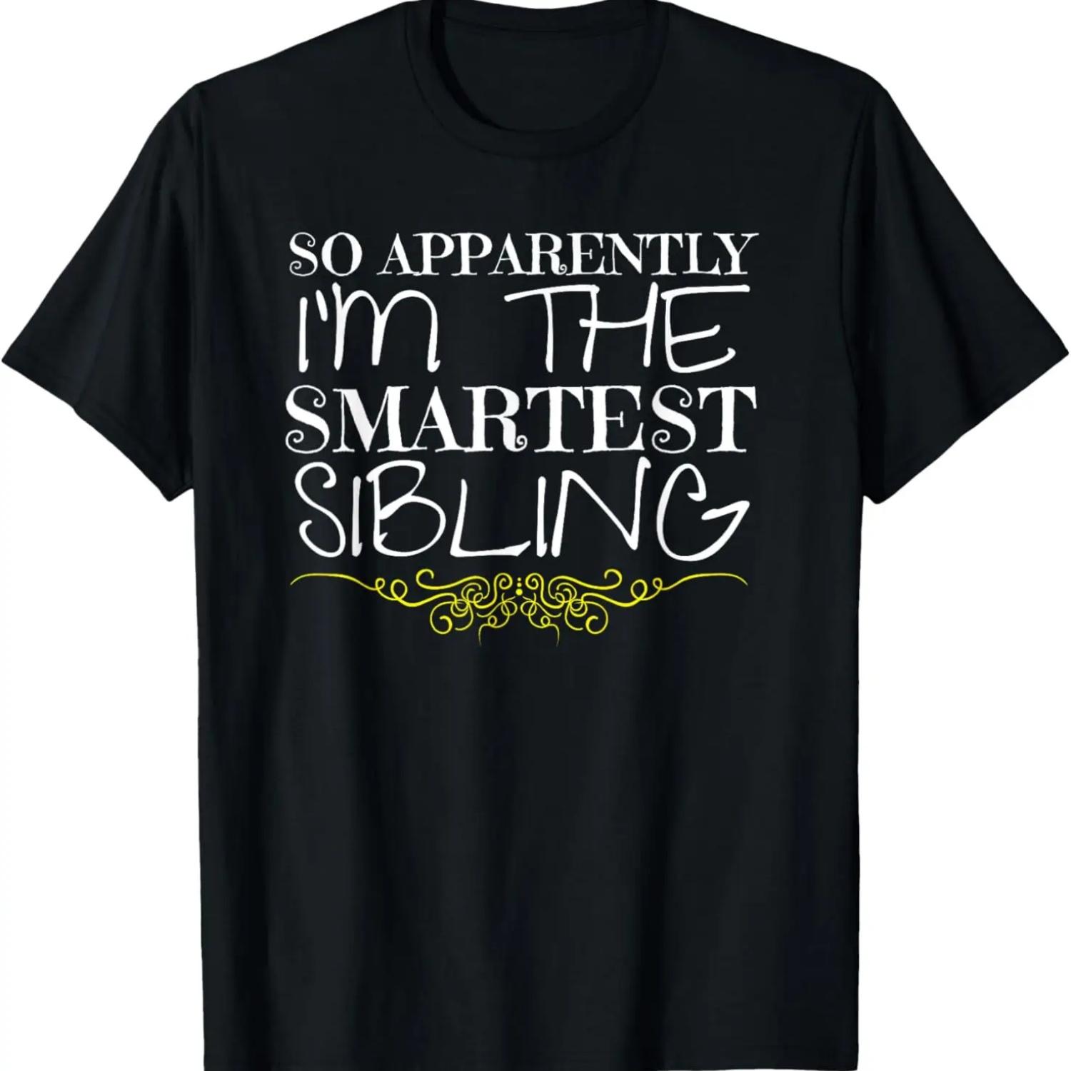 So Apparently I m The Smartest Sibling T-Shirt S чёрный