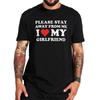 Håll dig borta från mig Jag älskar min flickvän T-shirt Pojkvän Present Toppar Rundhalsad Bomull Unisex Casual T-shirt EU Storlek