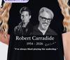 Robert Carradine Signature S5XL BLACK Quote TShirt Unisex T-Shirt