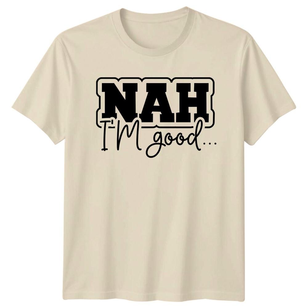 

Funny Nah I m Good Sarcastic Slogan Introvert Quote Graphic T-Shirt XL