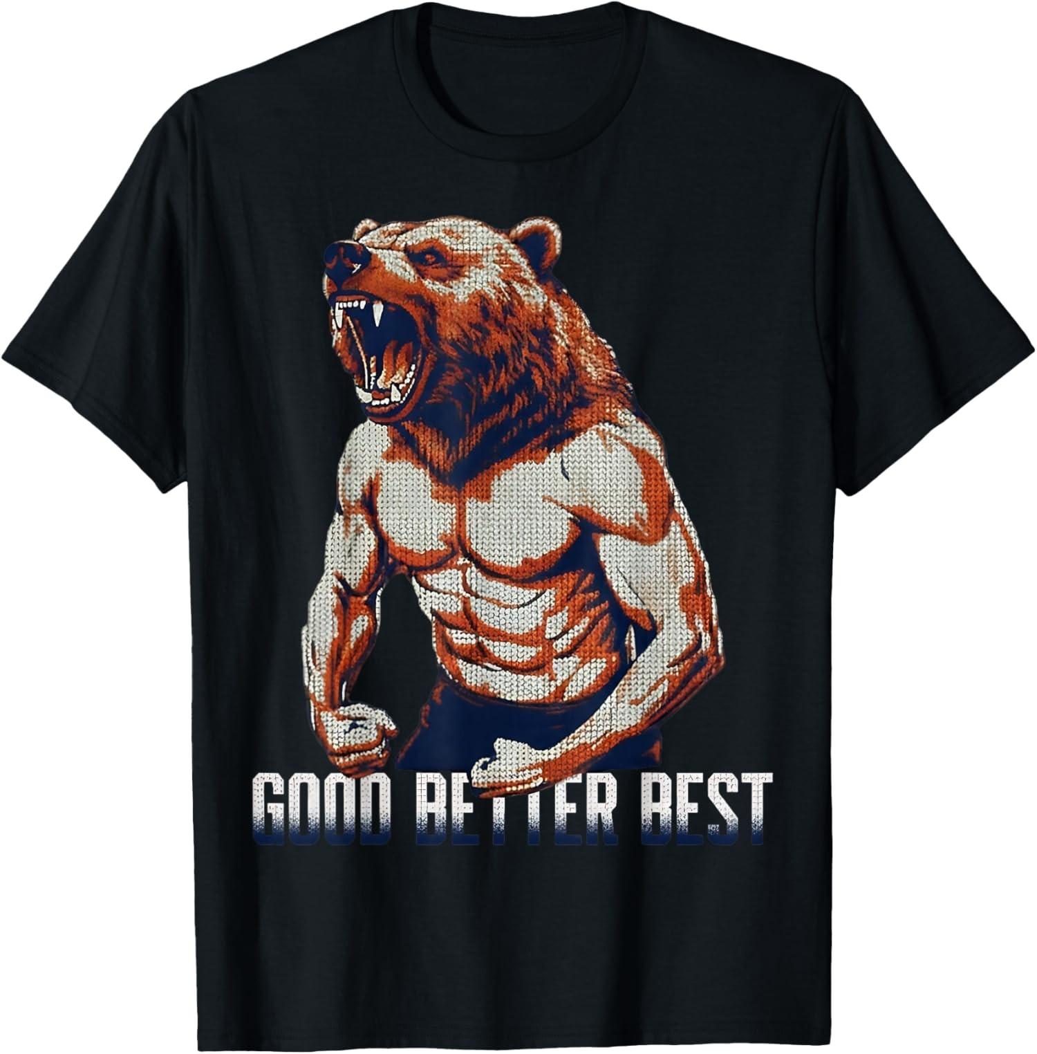 Good Better Best - Funny Sport Bears Motivation Quote Unisex T-Shirt S разноцветный