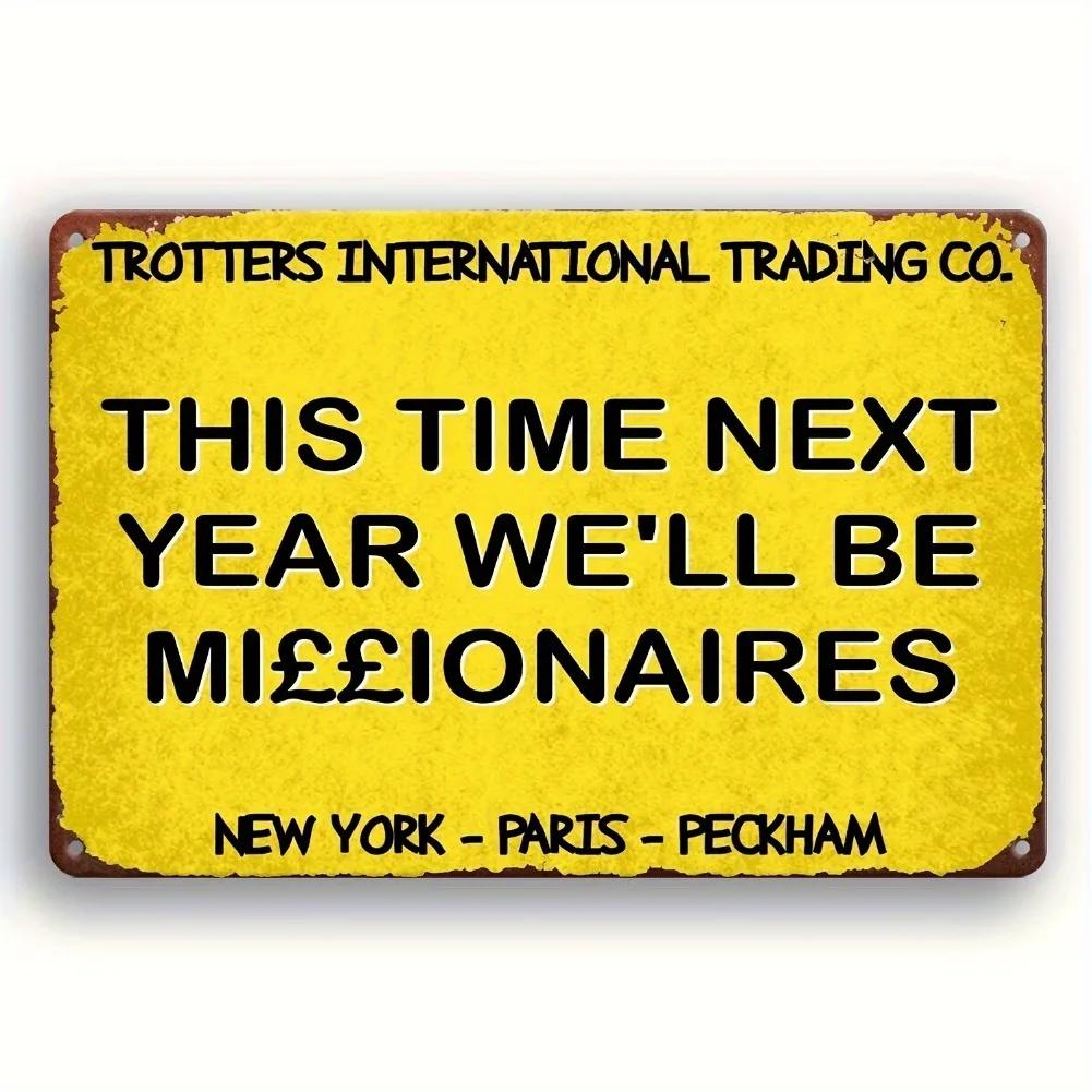 

Only Fools and Horses This Time Next Year Millionaires Vintage Aluminum Sign - 7.87x11.81 , Man Cave Decor, Housewarming Gi 20x30cm（7.8x11.8inch）