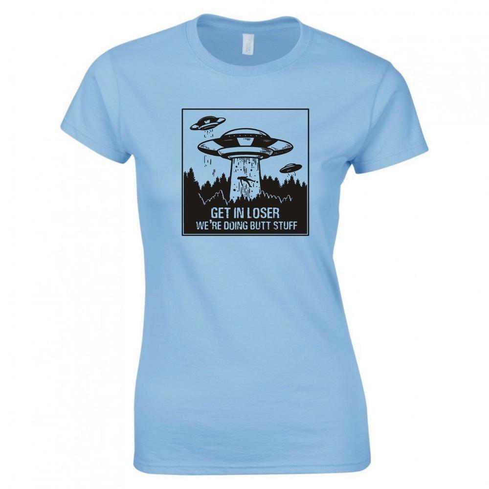 Funny Alien Get In Loser Were Doing Butt Stuff Ladies Skinny Fit TShirt S
