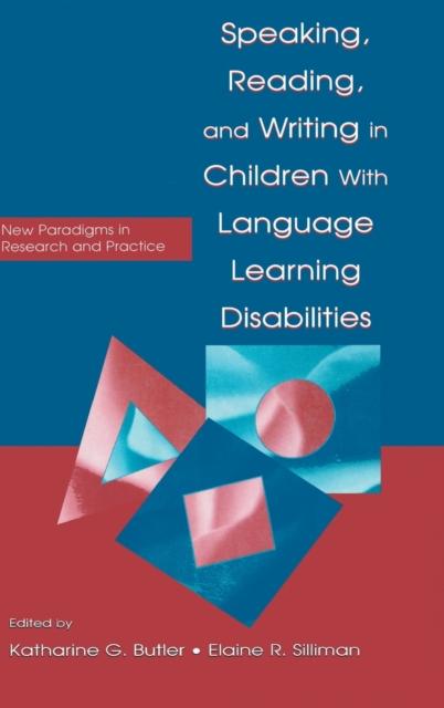 The Speaking, Reading, and Writing In Children With Language Learning Disabilities : New Paradigms In Research and Practice Book