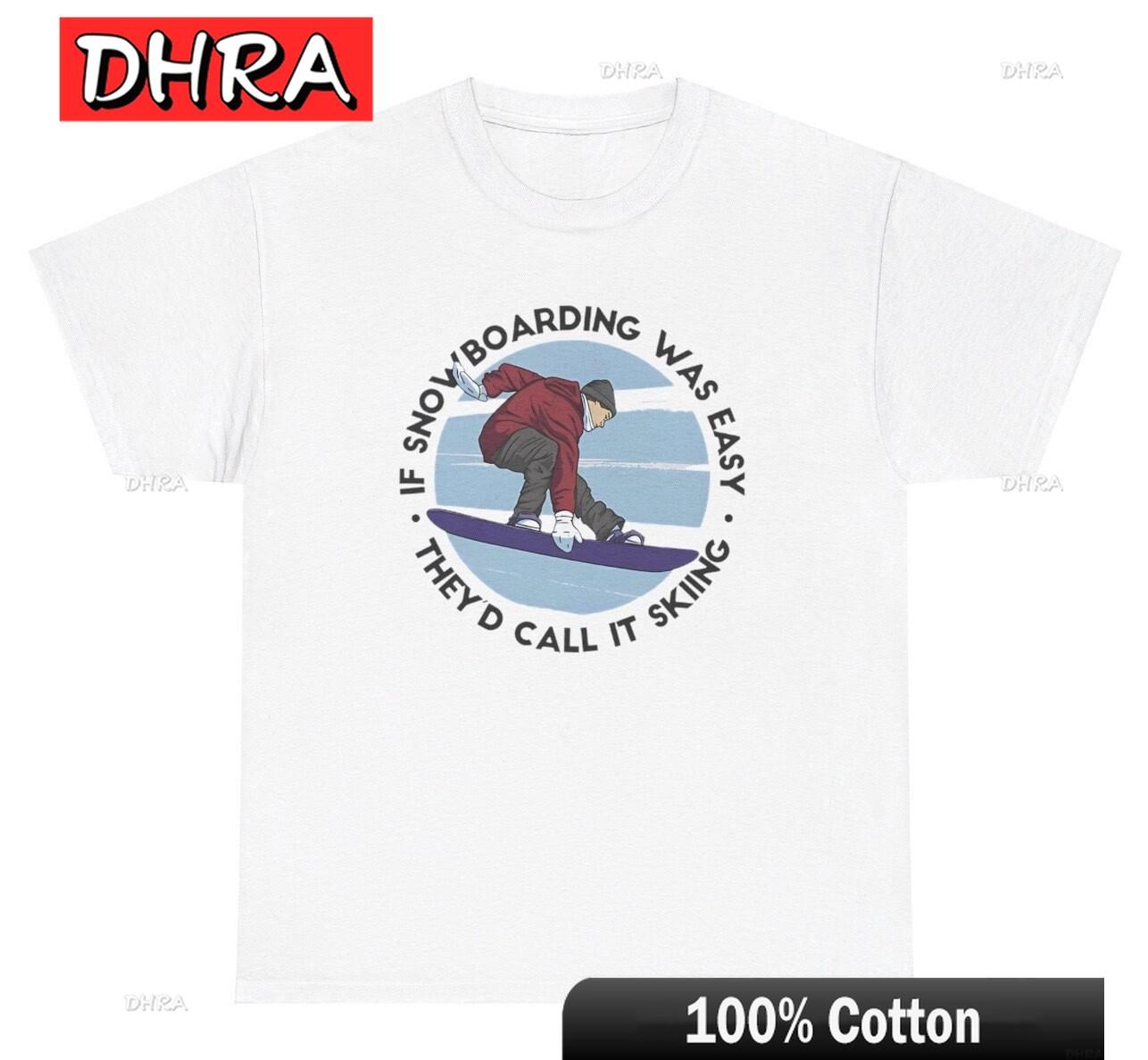 If Snowboarding Was Easy Theyd Call It Skiing TShirt Funny Winter Hobby Tee Clothing Funny Modern Bold Tops Guys TShirt S