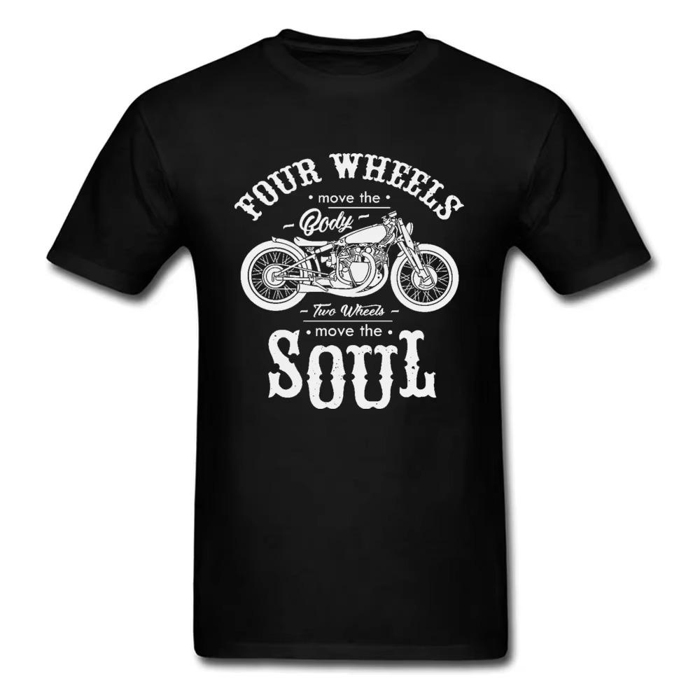 Vintage Motobike Rider Cycle Male Tops & Tees Motorcycle T-shirt Black Four Wheel Move The Body Two Wheels Move The Soul