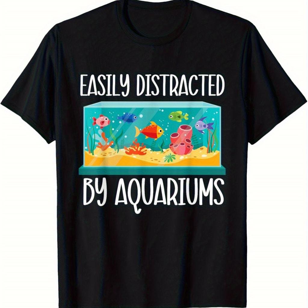 Easily Distracted By Aquariums Graphic Tee For Men Casual Short Sleeve Cotton Tshirt For Fish Hobbyists
