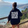 Walk By Faith Not By Sight Letter Printed Hoodies Casual Women Sweatshirts Fleece Warm Pullover Crewneck Loose Female Clothes