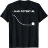 Tricou cu Citat Minimal Amuzant Sarcastic: Aveam Potențial