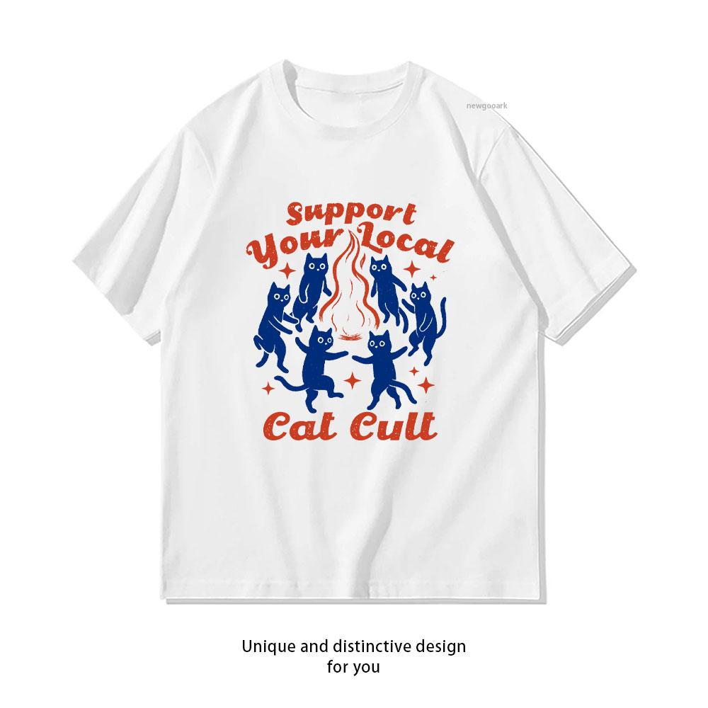 Support Your Local Cat Cult TShirt Women Unisex Casual Cotton Graphic T Shirts Creative Streetwear Classic Oneck Shirt