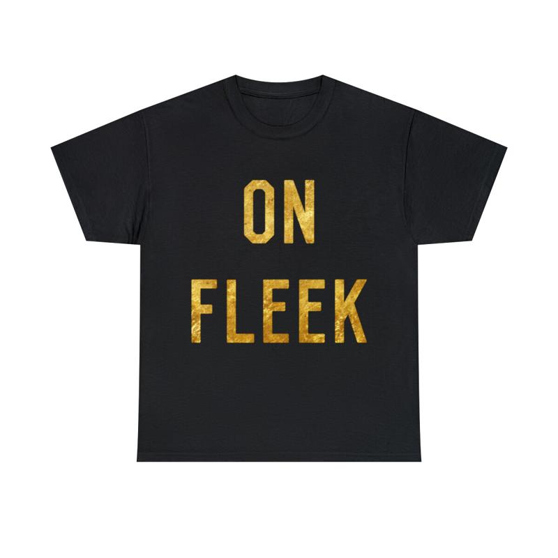 Gold On Fleek T Shirt S 5Xl