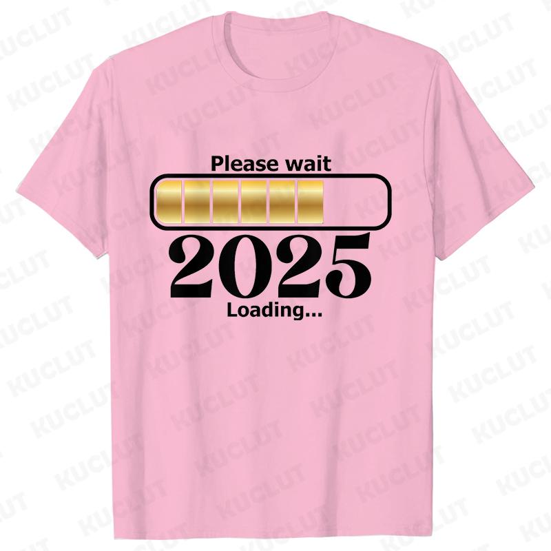 Happy New Year Shirt Please Wait 2025 Loading T-shirts Short Sleeve O-neck T-shirts Fashion Casual Tshirts Short Sleeve Tees