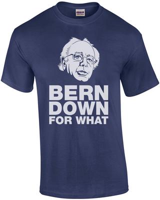 Bern Down For What Maglietta Bernie Sanders