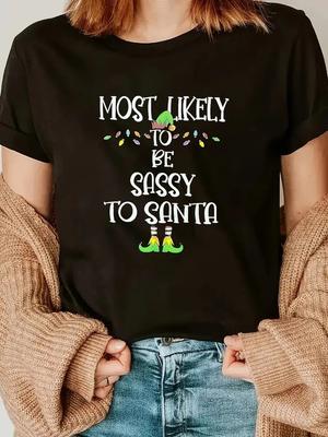 Most Likely To Be Sassy To Santa Graphic Print Shirt S-3XL Q3676