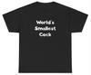 Worlds Smallest Cock T Shirt Funny Weird Dank Meme Gag Gift Weirdcore Cursed Tee