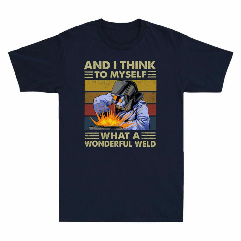 And Wonderful I Funny To TShirt Weld Unisexs Myself Tee Think What Welder Retro A