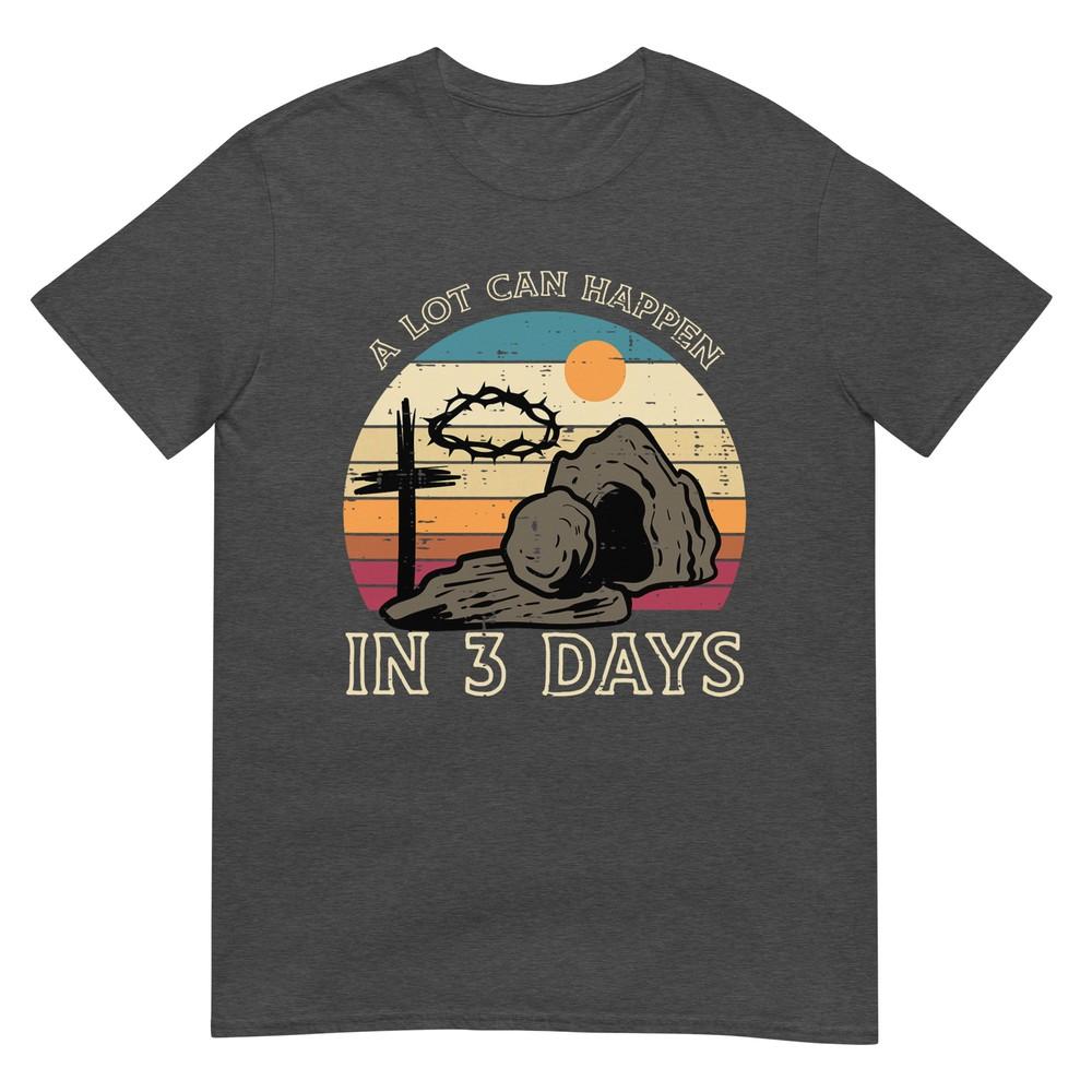 A Lot Can Happen In 3 Days Easter Religious Unisex Unisex Kids Tshirt