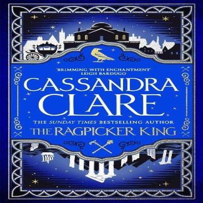 The Ragpicker King by Cassandra Clare Hardback Book 9781529001433