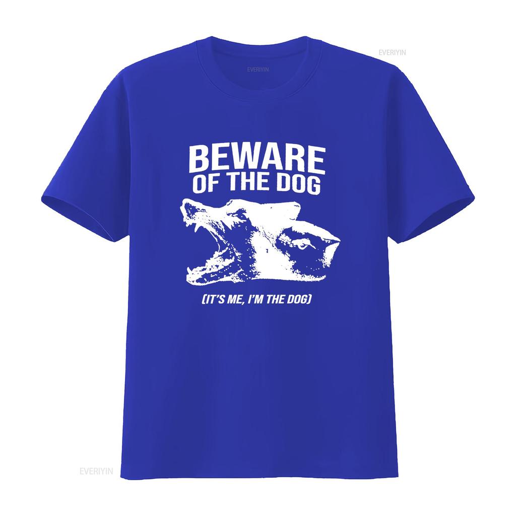 BEWARE OF THE DOG ITS ME IM T Shirt Bold Design High Quality Print Perfect for Lovers Vintage Washed Unisex Comfortable