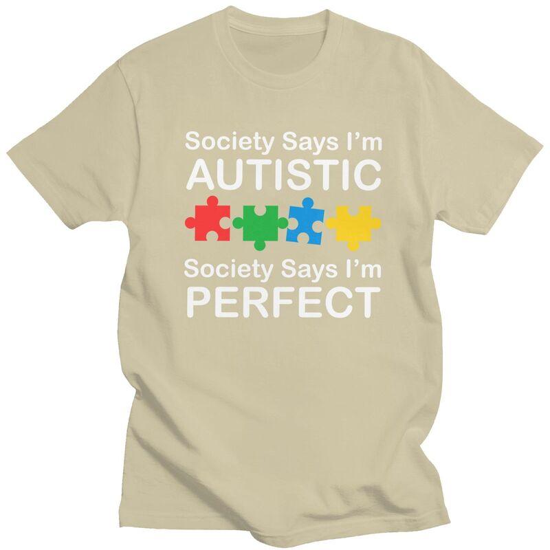 Custom Mens Society Says Im Autistic God Says Im Perfect T Shirt ShortSleeve Cotton Tshirt Leisure Tee Slim Fit Clothes