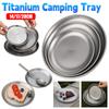 14/17/20CM Titanium Purification Plate Ultra Portable Safe Circular Dining Plate Hiking Picnic Barbecue Home Outdoor Cookware