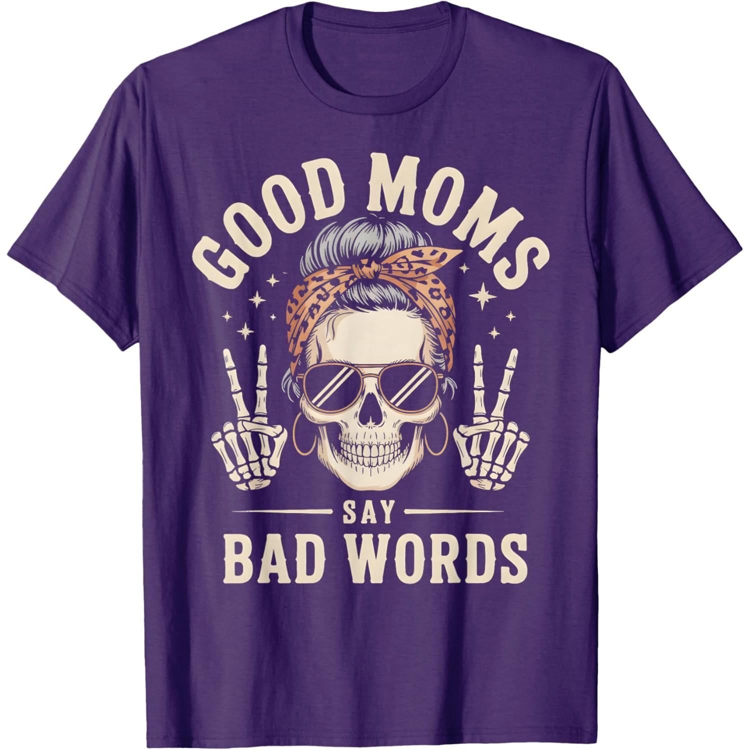

Good Moms Say Bad Words Skeleton Messy Bun Graphic T-Shirt Casual Mom Tee S
