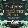 Upon a Frosted Star by M.A. Kuzniar Paperback Book 9780008450779