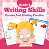 The Grade 4 Writing Skills : Cursive And Printing Practice Book