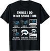 6 Things I Do In My Spare Time - Motorcycles T-Shirt