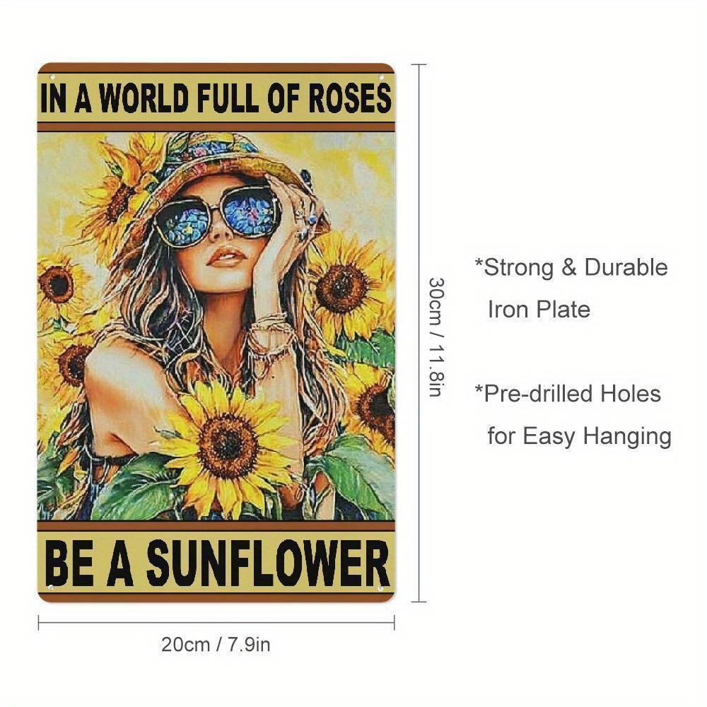 

Vintage Metal Wall Art Sign In a World Full of Roses Be a Sunflower Inspirational Quote with Woman Sunflower Design 20x30cm（7.8x11.8inch）