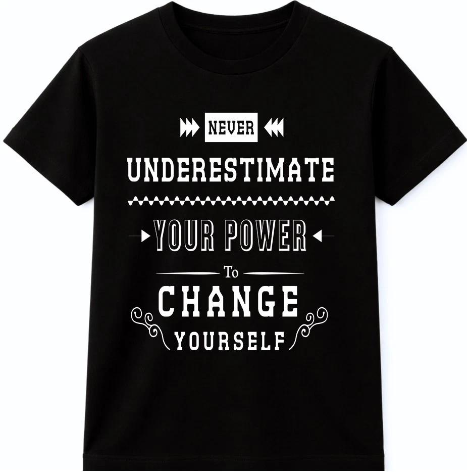 Inspirational Quote T Shirt Never Underestimate Your Power Motivational Tee M