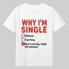 Perché sono Single T-shirt Divertente a Maniche Corte Stampata in Inglese Unisex e Unisex Maglietta Larga con Lettere Divertenti da Basket