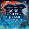 Song of Silver Flame Like Night by Amlie Wen Zhao Paperback Book 9780008521400