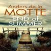 End of Summer by Anders De La Motte Paperback Book 9781785768231