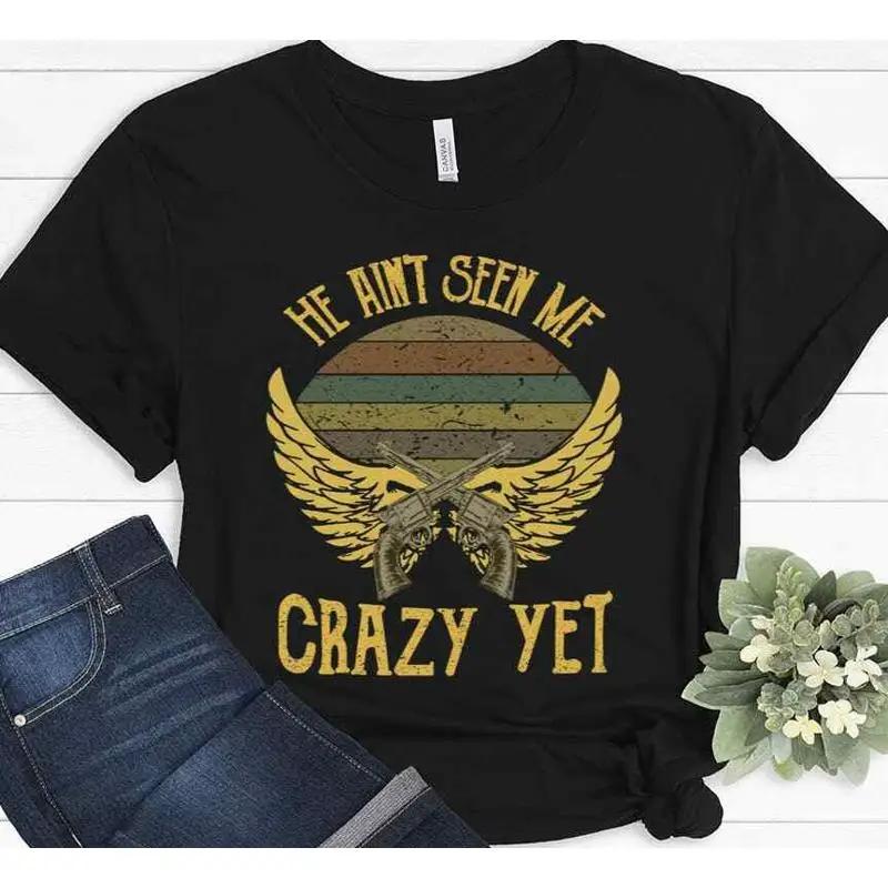 He Ain T Seen Me Crazy Yet Vintage Miranda Lambert Music Lyrics Shirt