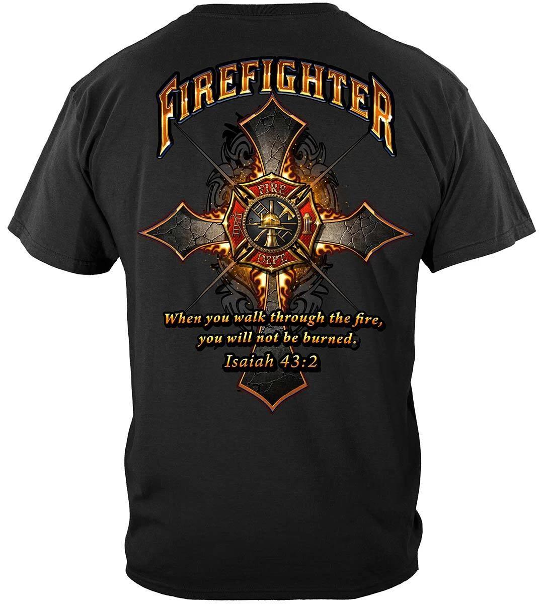 

Firefighter Cross Walk Through The Fire Isaiah 43: 2 Firefighter 100% Cotton XL