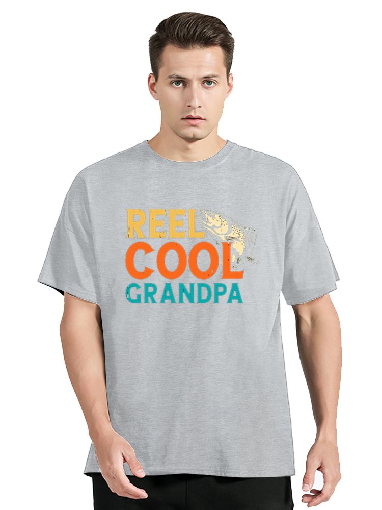 Unisex Reel Cool Grandpa Fishing Gift For Dad Or Grandpa T Shirt Cotton Clothing Amazing Fishing Lover Tee Tshirt Gift Idea Tshirt
