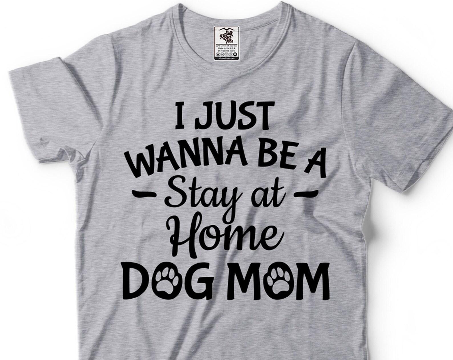 Stay At Home Dog Mom T-Shirt: Women s Graphic Tee 2XL