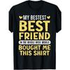 European Sizes Best Friend Forever BFF Matching T-Shirt - Funny _My Best Friend Bought Me This Shirt_ Graphic with Hearts & Friendship Quote