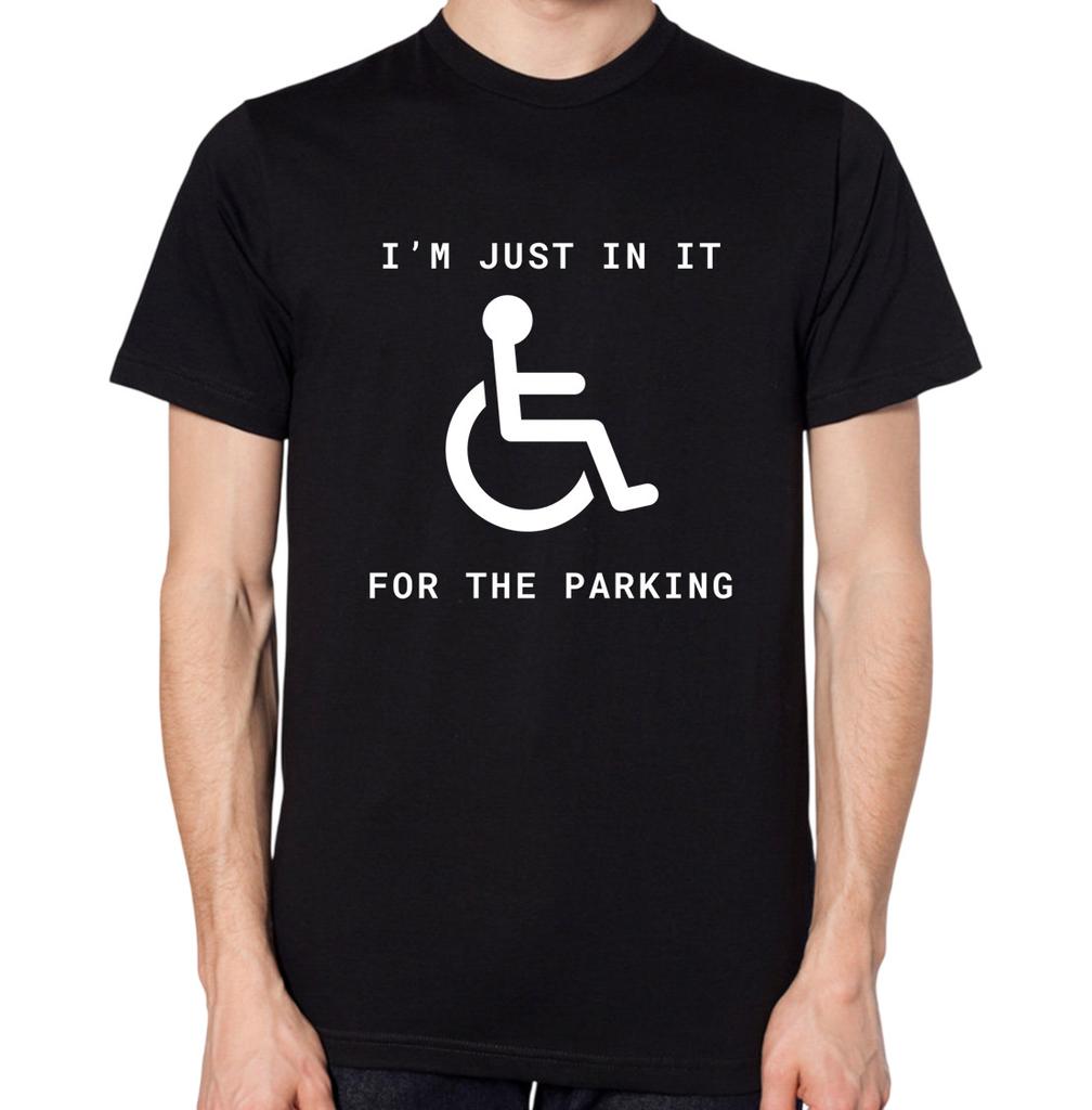 I'm Just In It For The Parking T-Shirt Funny Disabled Top