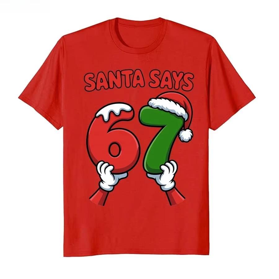 

Funny Santa Says Six Seven Christmas Holiday 67 Meme 6 7 Kid Tshirt For Unisex WOMEN 100 Cotton T Shirts Short Sleeve Tops S