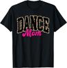 Funny Dance Mom Leopard Dancing Mom Life Girls Women Dancer Gift Unisex T-Shirt